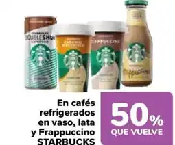 Carrefour STARBUCKS En cafés refrigerados en vaso, lata y Frappuccino oferta