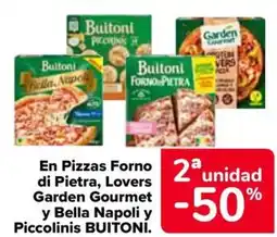 Carrefour BUITONI En Pizzas Forno 2 di Pietra, Lovers Garden Gourmet y Bella Napoli y Piccolinis oferta