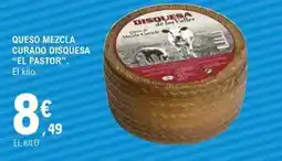 E.Leclerc El pastor - queso mezcla curado disquesa oferta