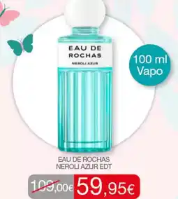 Passion Beauté Eau de rochas neroli azur edt oferta