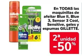 Carrefour GILLETTE En todas las maquinillas de afeitar blue ii, blue 3, sensor 3 cool, sensitive, geles y espumas oferta