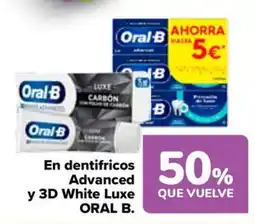 Carrefour ORAL B En dentifricos Advanced y 3D White Luxe oferta