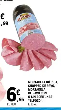 E.Leclerc ELPOZO Mortadela ibérica, chopped de pavo, mortadela de pavo con o sin aceitunas oferta