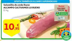 Alcampo ALCAMPO CULTIVAMOS LO BUENO Solomillo de cerdo Duroc oferta