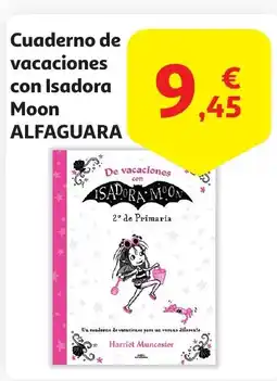 Alcampo ALFAGUARA Cuaderno de vacaciones con Isadora Moon oferta