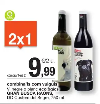 BonpreuEsclat GRAN BUSCA RAONS Vi negre o blanc ecològics oferta