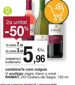 BonpreuEsclat RAIMAT Vi ecològic negre, blanc o rosat DO Costers del Segre oferta