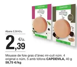 BonpreuEsclat CAPDEVILA Mousse de foie gras d'ànec mi-cuit núm. 4 original o núm. 5 amb tòfona oferta