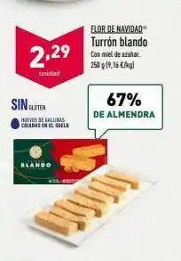 ALDI 2,29 flor de navidad turrón blando con miel de azahar 250919,16 kg) unidad sinuten 67% de almendra huevos de gallinas c oferta