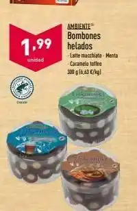 ALDI Ambiente bombones 1,99 helados unidad latte macchiato - menta caramelo toffee 300 g 6,63 €/kg) co oferta