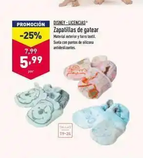 ALDI Promoción disney - licencias zapatillas de gatear -25% material exterior y for textil suela con puntos de silicona 7,99 a oferta