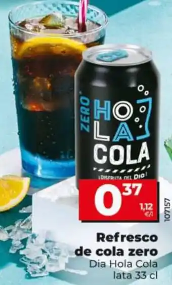 Maxi Dia Refresco de cola zero Dia Hola Cola oferta