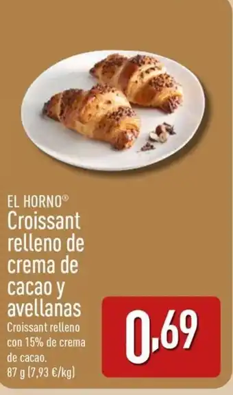 ALDI EL HORNO Croissant relleno de crema de cacao y avellanas oferta