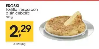 Eroski Eroski - tortilla fresca con o sin cebolla oferta