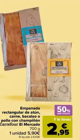 Carrefour Empanada rectangular de atún, carne, bacalao o pollo con champiñón Carrefour El Mercado oferta