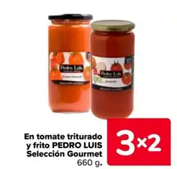 Carrefour PEDRO LUIS En tomate triturado y frito Selección Gourmet oferta