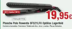Hiper FROIZ ROWENTA Plancha Pelo SF321LFO Optiliss Lagerfeld oferta
