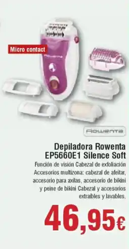 Hiper FROIZ ROWENTA Depiladora EP5660E1 Silence Soft oferta