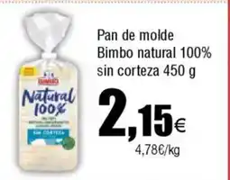 Cash FROIZ Pan de molde Bimbo natural 100% sin corteza oferta