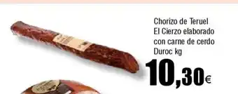 Cash FROIZ Chorizo de Teruel El Cierzo elaborado con carne de cerdo Duroc oferta