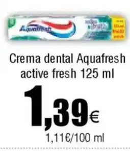 Cash FROIZ Crema dental Aquafresh active fresh oferta