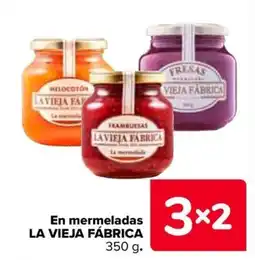 Carrefour LA VIEJA FÁBRICA En mermeladas oferta