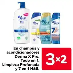 Carrefour H&S En champús y acondicionadores Derma X Pro, Todo en 1, Limpieza Profunada y 7 en 1 oferta