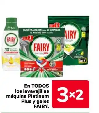 Carrefour FAIRY En todos los lavavajillas máquina platinum plus y geles oferta