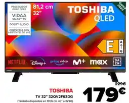 Carrefour TOSHIBA TV 32" 32QV2F63DG oferta