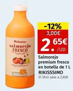 Maskom Supermercados Rikisssimo - salmorejo premium fresco en botella oferta