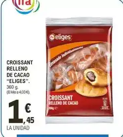 E.Leclerc Eliges - croissant relleno de cacao oferta