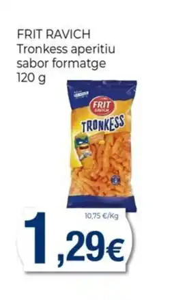 Keisy FRIT RAVICH Tronkess aperitiu sabor formatge oferta