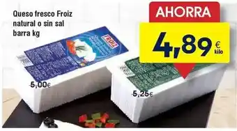 FROIZ Froiz - queso fresco natural o sin sal barra oferta