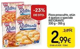 Dialprix Ristorante - pizza proscuito, atún 4 quesos o speciale oferta