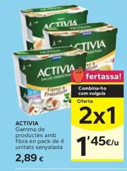 Caprabo ACTIVIA Gamma de productes amb fibra en pack de 4 unitats senyalada oferta