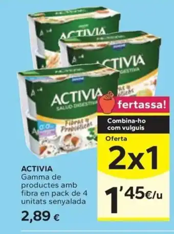Caprabo ACTIVIA Gamma de productes amb fibra en pack de 4 unitats senyalada oferta