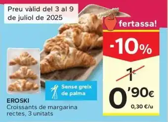 Caprabo EROSKI Croissants de margarina rectes oferta