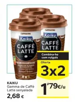Caprabo KAIKU Gamma de Caffè Latte senyalada oferta
