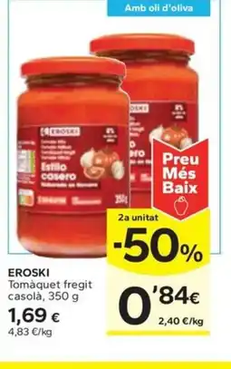 Caprabo EROSKI Tomàquet fregit casolà oferta