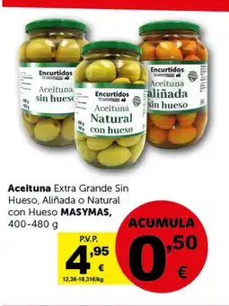 Masymas MASYMAS Aceituna Extra Grande Sin Hueso, Aliñada o Natural con Hueso oferta