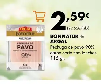 Supermercados Lupa BONNATUR de ARGAL Pechuga de pavo 90% carne corte fino lonchas oferta