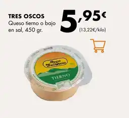Supermercados Lupa TRES OSCOS Queso tierno o bajo oferta