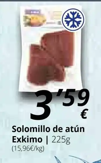 Supermercados MAS EXKIMO Solomillo de atún oferta