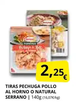 Supermercados MAS Tiras pechuga pollo al horno o natural serrano oferta