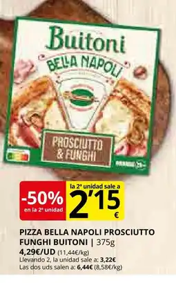 Supermercados MAS BUITONI Pizza bella napoli prosciutto funghi oferta