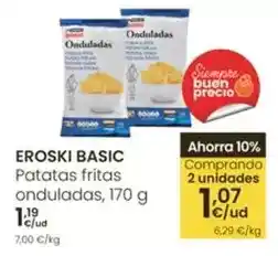 Eroski Eroski basic - patatas fritas onduladas oferta