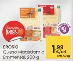 Eroski Eroski - queso maasdam o emmental oferta