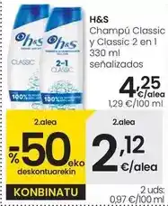 Eroski H&s - champu classic y classic 2 en 1 oferta