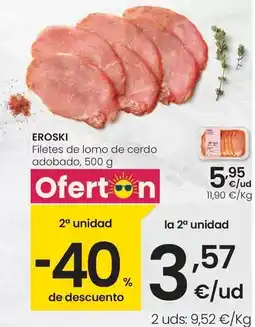 Eroski Eroski - filetes de lomo de cerdo adobado oferta