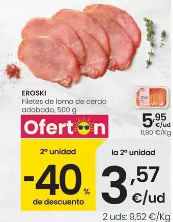 Eroski Eroski - filetes de lomo de cerdo adobado oferta